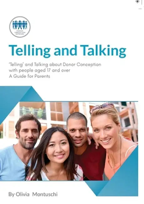 Telling & Talking 17+ years - A Guide for Parents by Donor Conception Network