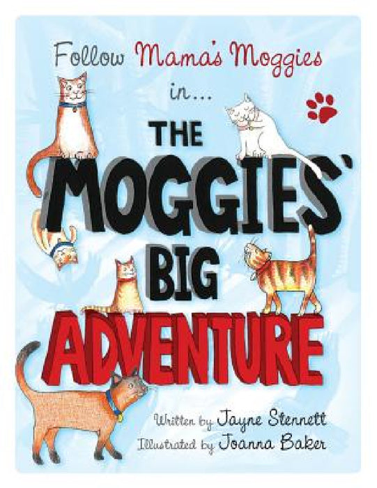 The Moggies' Big Adventure by Jayne Stennett, Joanna Baker