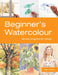Beginner's Watercolour: Simple Projects for Artists by Sarah Hoggett