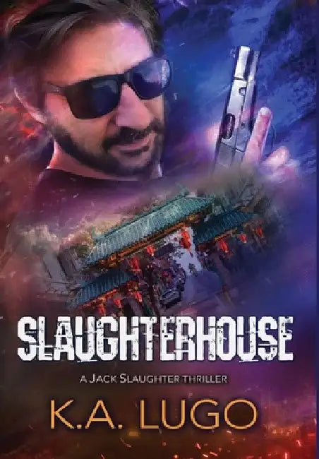 Slaughterhouse by K. a. Lugo