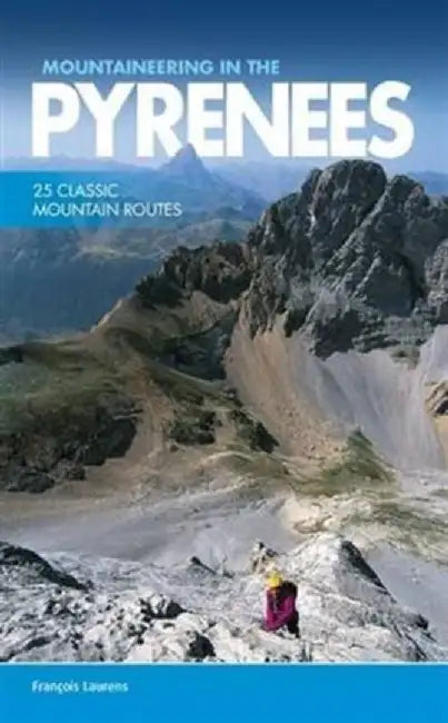 Mountaineering in the Pyrenees by Francois Laurens