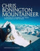 Chris Bonington Mountaineer by Sir Chris Bonington