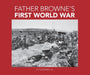 Farther Browne's First World War by Francis Browne, E. E. O'Donnell