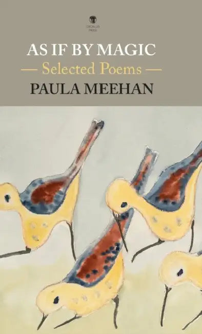 As If By Magic: Selected Poems by Paula Meehan