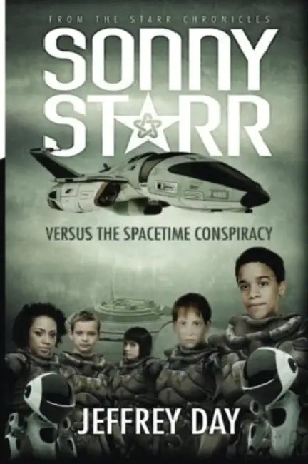 Sonny Starr Versus The Spacetime Conspiracy by Jeffrey Day