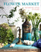Flower Market: Botanical Style at Home by Michelle Mason