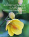 The Apprehensive Gardener: Managing Garden Plants by Griselda Kerr
