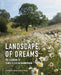 Landscape of Dreams: The Gardens of Isabel & Julia Bannerman by Isabel Bannerman