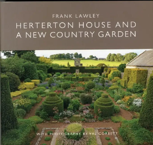 Herterton House and a New Country Garden by Frank Lawley
