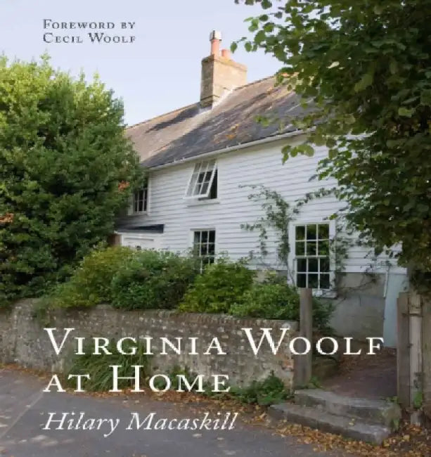 Virginia Woolf at Home by Hilary Macaskill