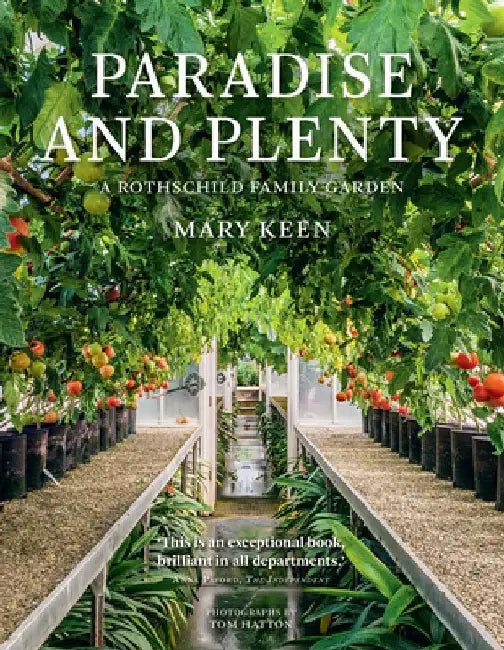 Paradise and Plenty: A Rothschild Family Garden by Mary Keen