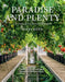 Paradise and Plenty: A Rothschild Family Garden by Mary Keen