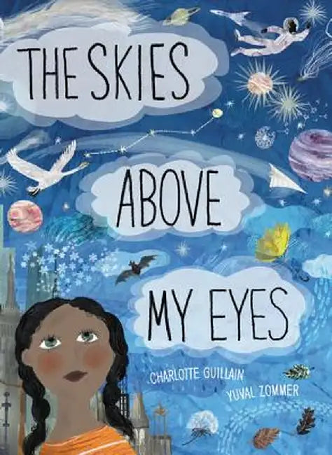 The Skies Above My Eyes by Charlotte Gullain