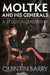 Moltke and His Generals: A Study in Leadership by Quintin Barry