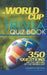 The World Cup Trivia Quiz Book by Carl Franks
