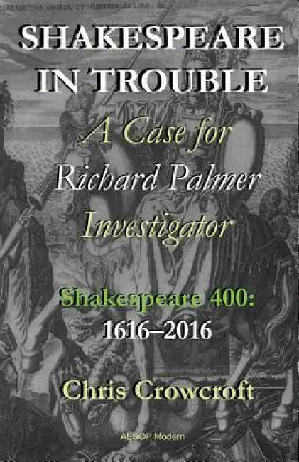Shakespeare in Trouble by Chris Crowcroft