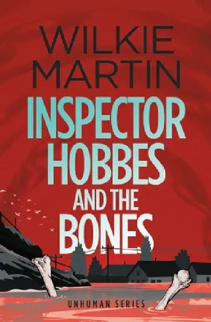 Inspector Hobbes and the Bones: Cozy Mystery Comedy Crime Fantasy (unhuman 4) by Wilkie Martin