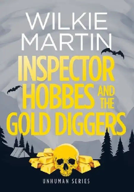Inspector Hobbes and the Gold Diggers: Comedy Crime Fantasy (unhuman 3) by Wilkie Martin