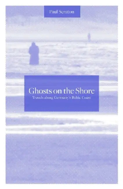 Ghosts on the Shore by Paul Scraton