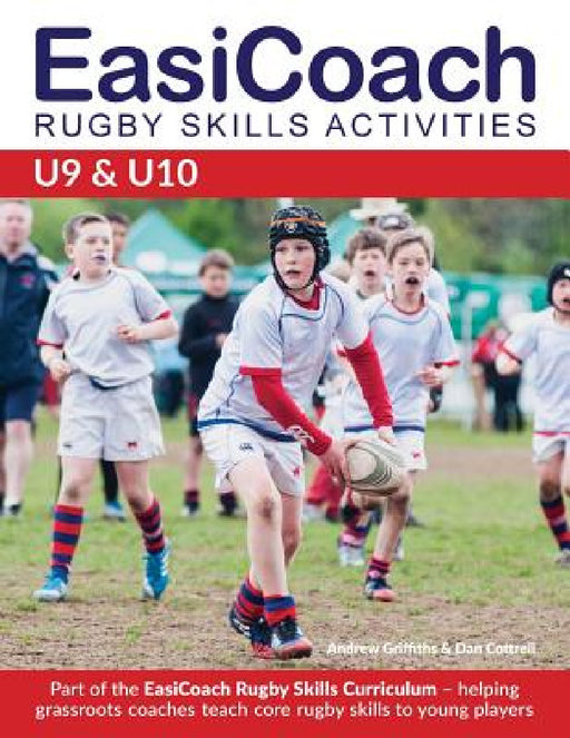 EasiCoach Rugby Skills Activities: U9-U10 by Andrew Griffiths, Dan Cottrell