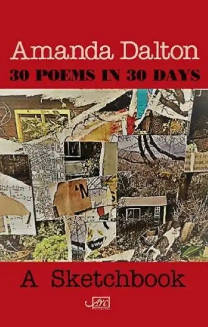 30 Poems in 30 Days by Amanda Dalton