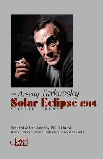 Solar Eclipse 1914: Selected Poems by Arseny Tarkovsky