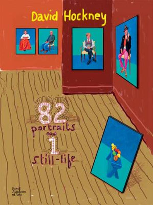 David Hockney: 82 Portraits and 1 Still-Life by David Hockney