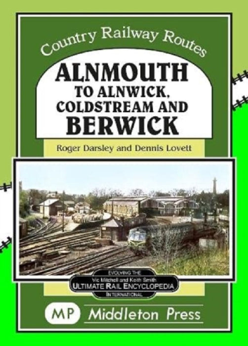 Alnmouth To Alnwick, Coldstream And Berwick by Roger Darsley