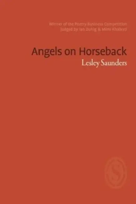 Angels on Horseback by Lesley Saunders