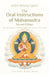The Oral Instructions of Mahamudra: The Very Essence of Buddhas Teachings of Sutra and Tantra by Kelsang Gyatso
