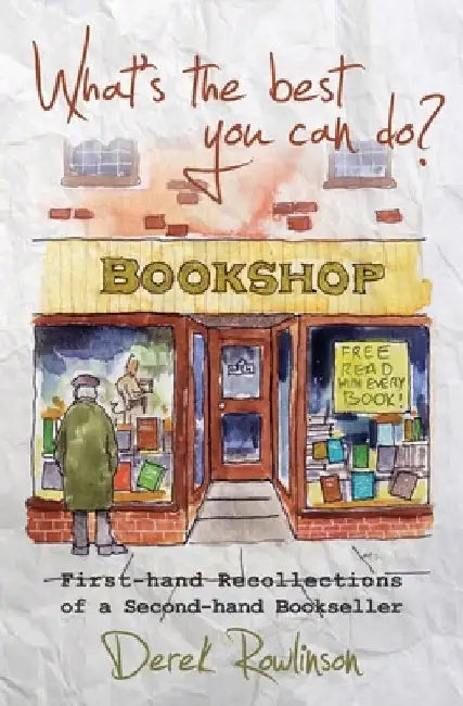 What's the best you can do?: First-hand Recollections of a Second-hand Bookseller by Graham Kennedy