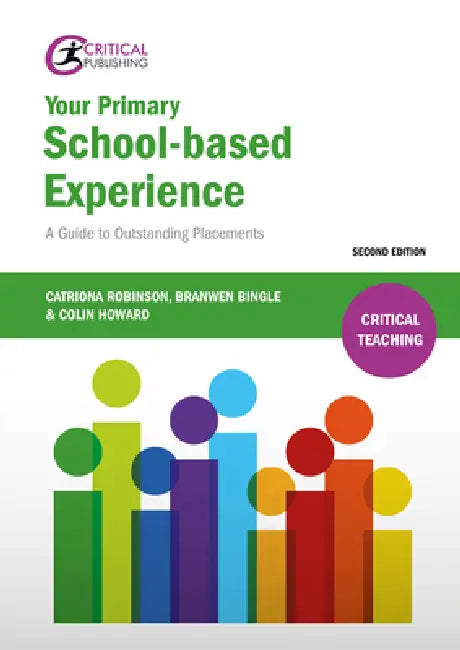 Your Primary School-Based Experience: A Guide to Outstanding Placements by Robinson Catriona