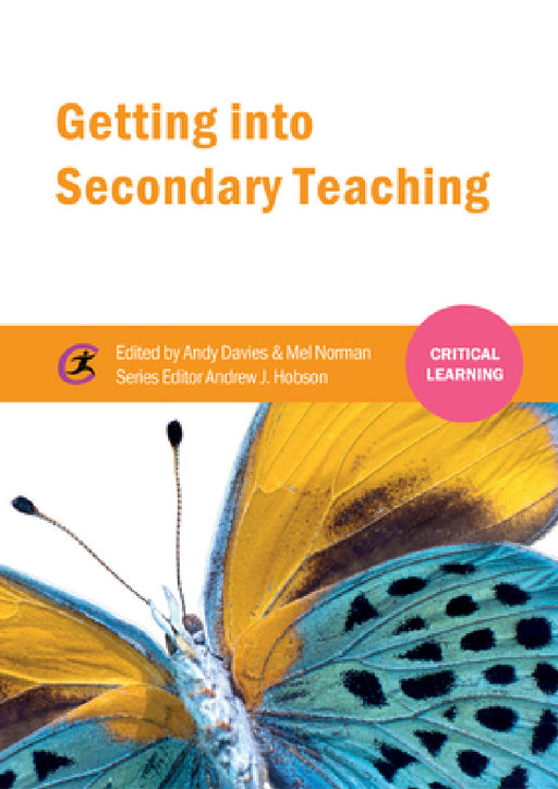 Getting Into Secondary Teaching by Andy Davies, Melanie Norman