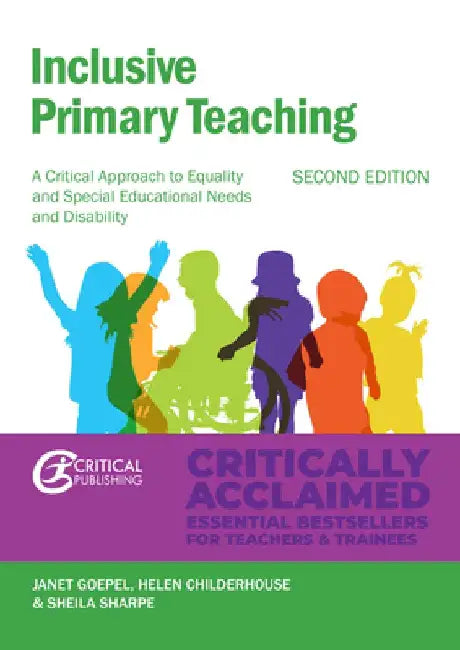 Inclusive Primary Teaching: A Critical Approach to Equality and Special Educational Needs and Disability (Second Edition) by Janet Goepel