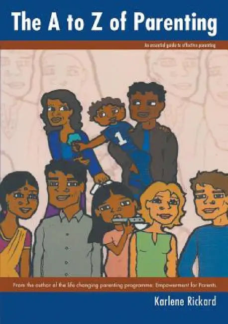 The A to Z of Parenting by Karlene Rickard