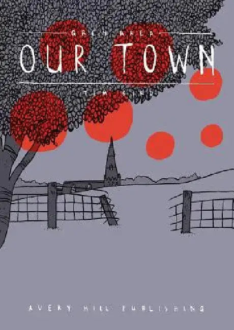 Grey Area: Our Town by Tim Bird