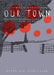Grey Area: Our Town by Tim Bird
