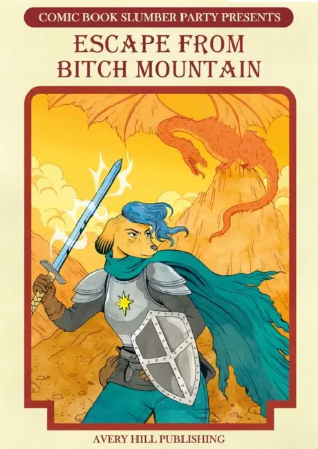 Escape from Bitch Mountain: From Comic Book Slumber Party by Hannah Chapman
