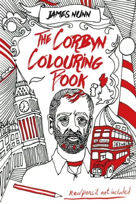 The Corbyn Colouring Book: Austerity-Free Edition by James Nunn