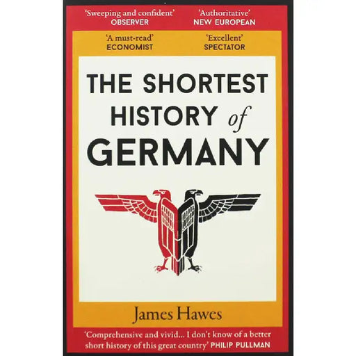 The Shortest History of Germany by James Hawes