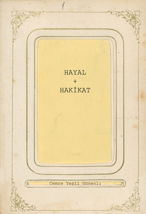 Hayâl & Hakİkât by Cemre Yesil Gönenli