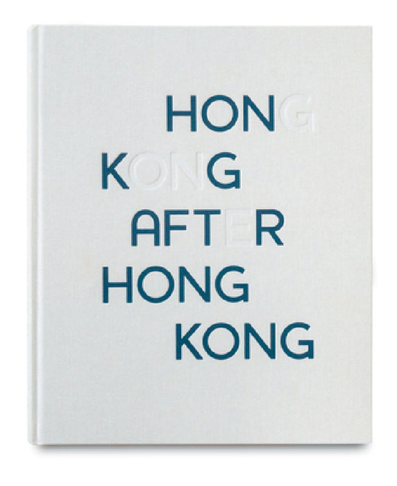 Hong Kong After Hong Kong by Wong Chung-Wai