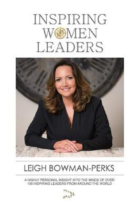 Inspiring Women Leaders by Leigh Bowman-Perks