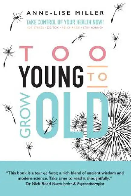 Too Young to Grow Old by Anne-Lise Miller, Nicola Yuen, Francine Lawrence