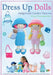 Dress Up Dolls Amigurumi Crochet Patterns: 5 big dolls with clothes, shoes, accessories, tiny bear and big carry bag patterns by Sayjai Thawornsupacharoen