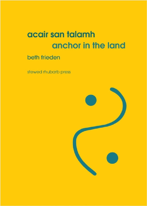 Acair san talamh / Anchor in the land by Beth Frieden