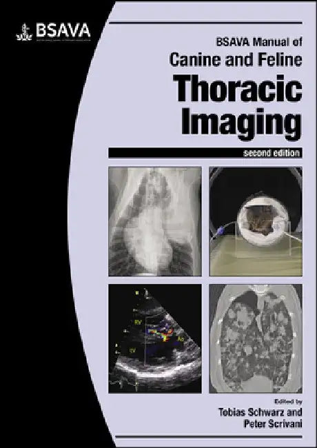 BSAVA Manual of Canine and Feline Thoracic Imaging by Tobias Schwarz