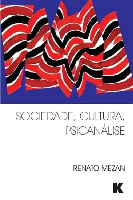 Sociedade, Cultura, Psicanálise by Renato Mezan