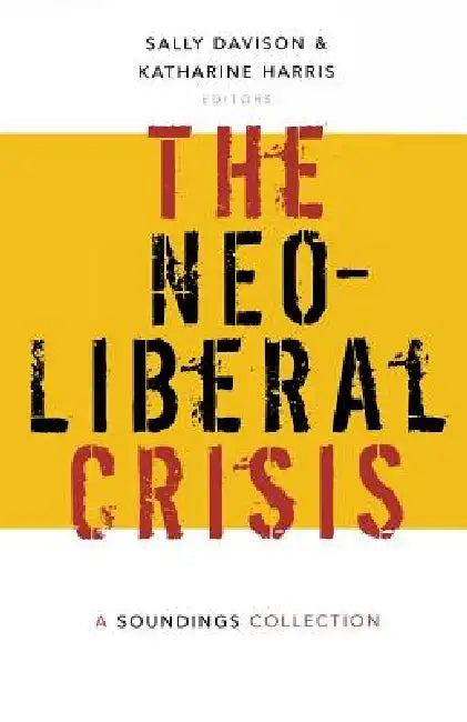 Neoliberal Crisis: A Soundings Collection by Sally Davison, Katharine Harris