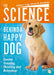 The Science Behind a Happy Dog: Canine Training, Thinking and Behaviour by Emma K. Grigg